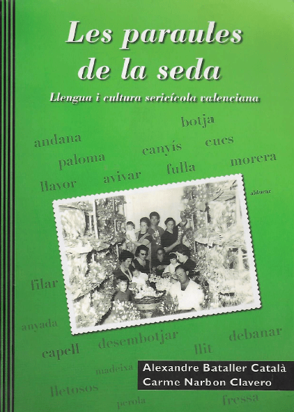 «Les paraules de la seda. Llengua i cultura sericícula valenciana»