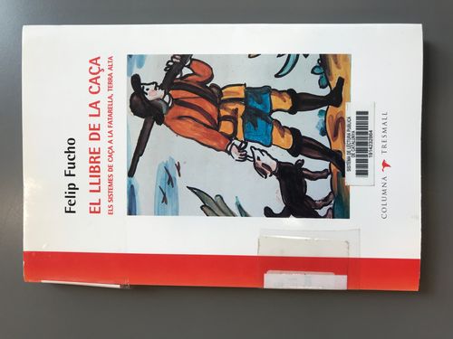 Fucho, Felip (1998): El llibre de la caça. Els sistemes de caça a la Fatarella, Terra Alta