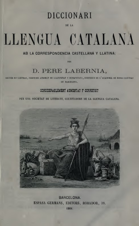 Labèrnia i Esteller, Pere (1864-65): Diccionari de la llengua catalana ab la correspondencia castellana y llatina