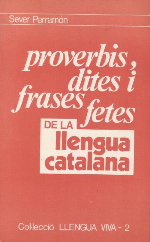 Proverbis, dites i frases fetes de la llengua catalana