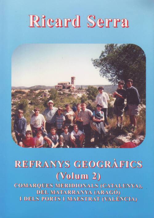Refranys geogràfics (volum 2) - Comarques meridionals (Catalunya), del Matarranya (Aragó) i dels Ports i Maestrat (València)