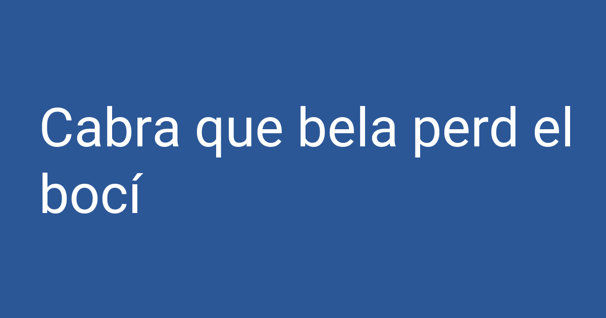 Cabra que bela perd el bocí | PCCD