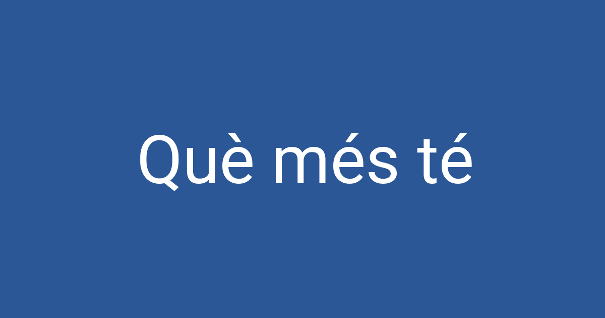 Què més té | PCCD